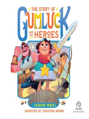 cover image of The Story of Gumluck and the Heroes